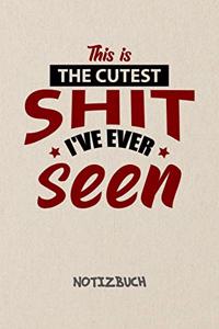 This Is The Cutest Shit I've Ever Seen NOTIZBUCH