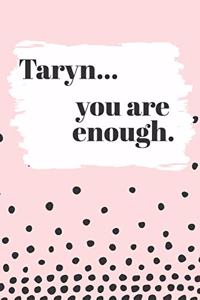 Taryn You are Enough