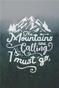 The Mountains Are Calling And I Must Go