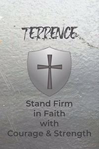 Terrence Stand Firm in Faith with Courage & Strength