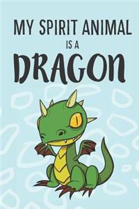 My Spirit Animal Is a Dragon: Cute Dragon Lovers Journal / Notebook / Diary / Birthday Gift (6x9 - 110 Blank Lined Pages)