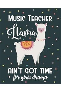 Music Teacher Llama Ain't Got Time For Your Drama