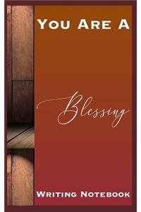 You Are A Blessing Writing Notebook