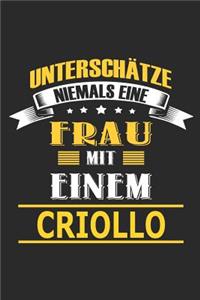 Unterschätze niemals eine Frau mit einem Criollo