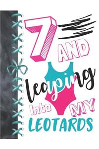 7 And Leaping Into My Leotards