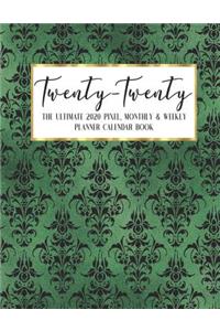 Twenty - Twenty The Ultimate 2020 Pixel Monthly & Weekly Planner Calendar Book