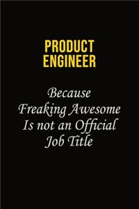 Product Engineer Because Freaking Awesome Is Not An Official Job Title