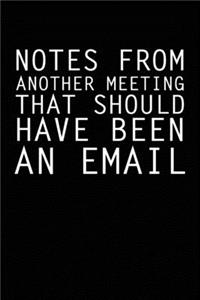 Notes From Another Meeting That Should Have Been An Email