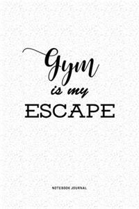 Gym Is My Escape