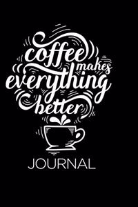Coffee Makes Everything Better