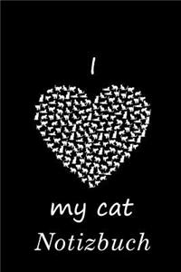 I Love My Cat Notizbuch