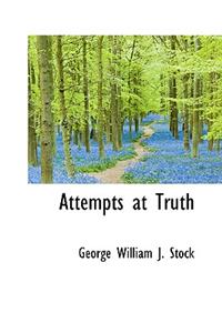 Attempts at Truth
