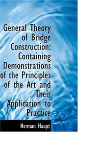 General Theory of Bridge Construction