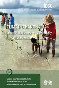 Climate Change 2014 - Impacts, Adaptation and Vulnerability: Part A: Global and Sectoral Aspects: Volume 1, Global and Sectoral Aspects