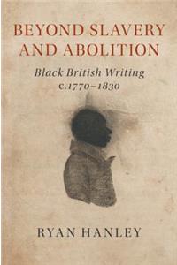 Beyond Slavery and Abolition