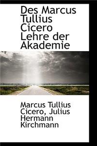 Des Marcus Tullius Cicero Lehre Der Akademie