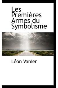 Les Premieres Armes Du Symbolisme