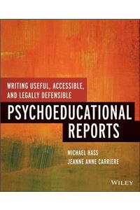 Writing Useful, Accessible, and Legally Defensible Psychoeducational Reports