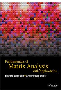 Fundamentals of Matrix Analysis with Applications