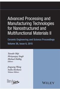 Advanced Processing and Manufacturing Technologies for Nanostructured and Multifunctional Materials II, Volume 36, Issue 6