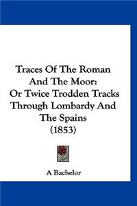 Traces Of The Roman And The Moor