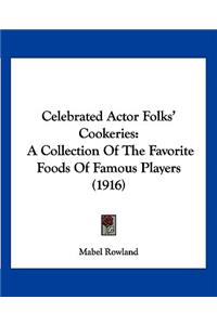 Celebrated Actor Folks' Cookeries