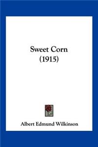 Sweet Corn (1915)