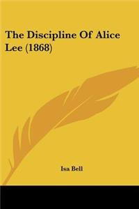 Discipline Of Alice Lee (1868)
