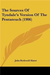 Sources Of Tyndale's Version Of The Pentateuch (1906)