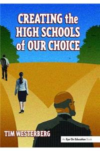 Creating the High Schools of Our Choice