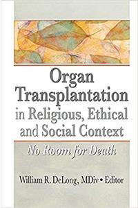 Organ Transplantation in Religious, Ethical, and Social Context