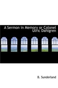 A Sermon in Memory or Colonel Ulric Dahlgren