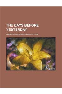 The Days Before Yesterday