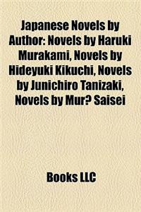 Japanese Novels by Author (Study Guide): Novels by Haruki Murakami, Novels by Hideyuki Kikuchi, Novels by Junichiro Tanizaki