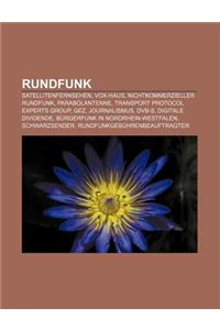 Rundfunk: Satellitenfernsehen, Vox-Haus, Nichtkommerzieller Rundfunk, Parabolantenne, Transport Protocol Experts Group, Gez, Jou