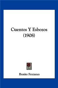 Cuentos Y Esbozos (1908)