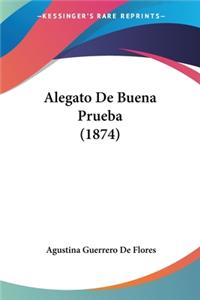 Alegato De Buena Prueba (1874)
