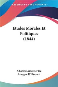 Etudes Morales Et Politiques (1844)