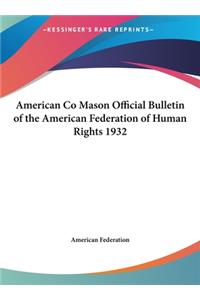 American Co Mason Official Bulletin of the American Federation of Human Rights 1932