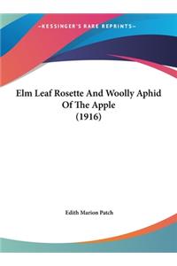 ELM Leaf Rosette and Woolly Aphid of the Apple (1916)