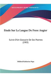 Etude Sur La Langue de Frere Angier