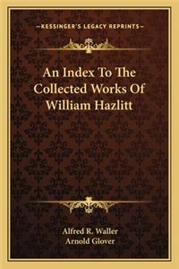 Index to the Collected Works of William Hazlitt