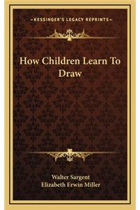 How Children Learn to Draw