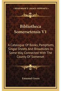 Bibliotheca Somersetensis V1