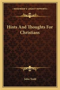 Hints and Thoughts for Christians