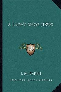 A Lady's Shoe (1893)