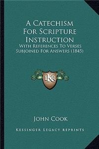 Catechism for Scripture Instruction