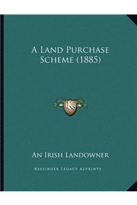 A Land Purchase Scheme (1885)
