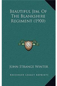 Beautiful Jim, of the Blankshire Regiment (1900)