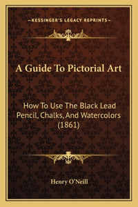 A Guide To Pictorial Art